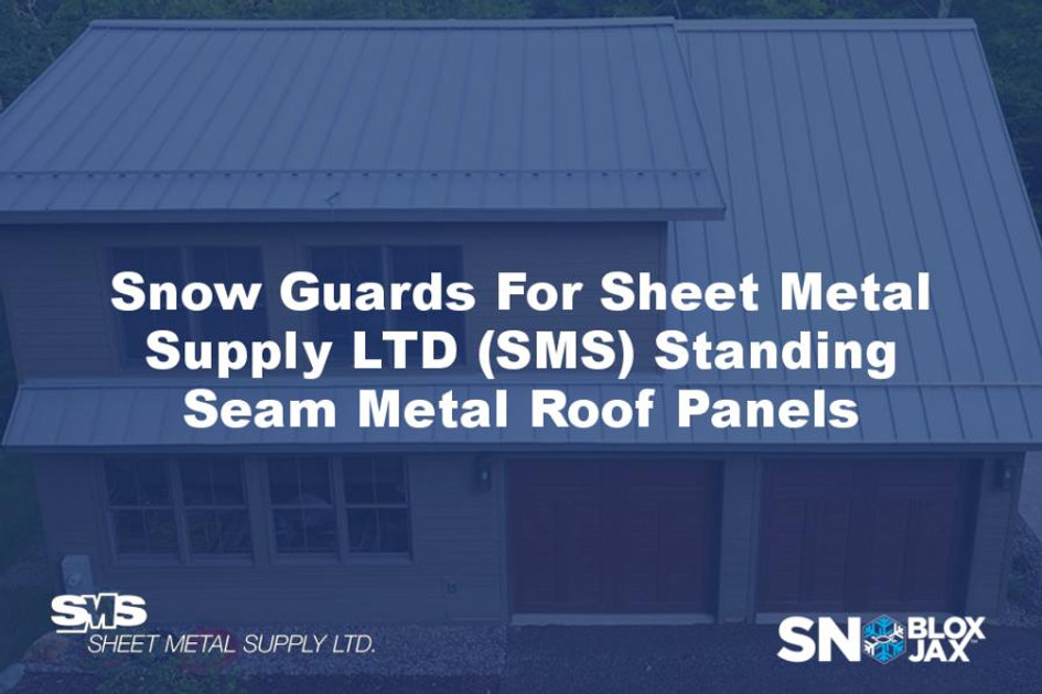 Snow Guards For Sheet Metal Supply LTD (SMS) Standing Seam Metal Roof Panels