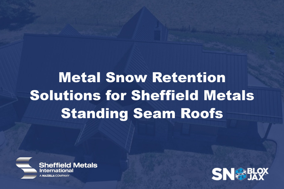 Metal Snow Retention Solutions for Sheffield Metals Standing Seam Roofs