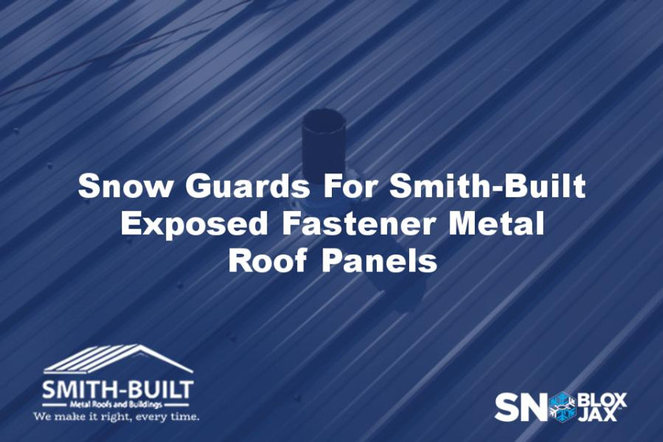 Snow Guards For Smith-Built Exposed Fastener Metal Roof Panels