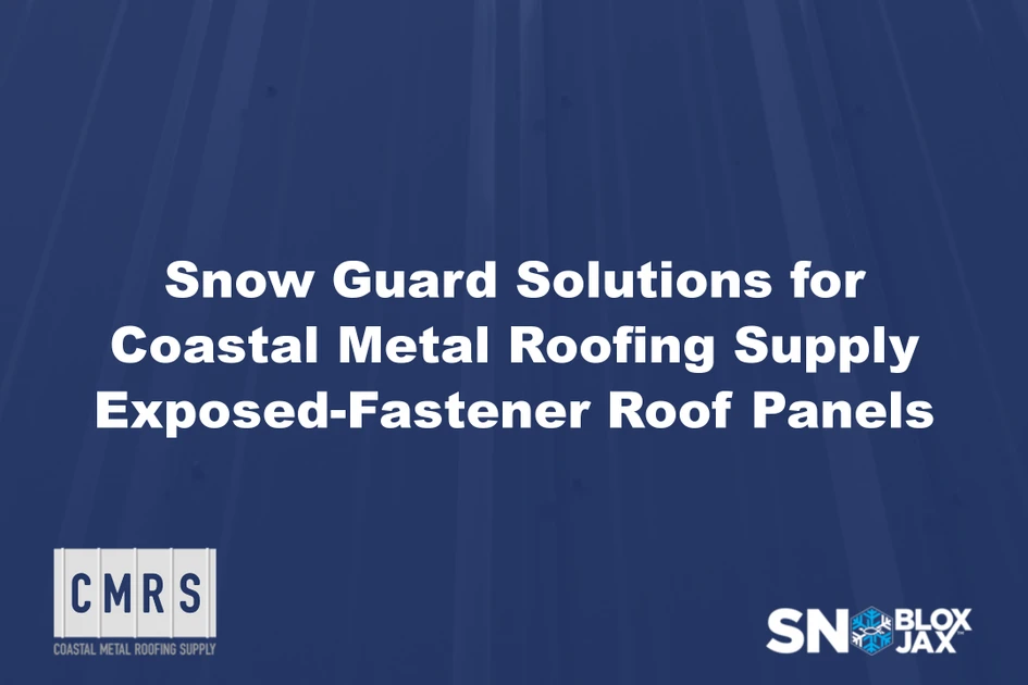 Snow Guard Solutions for Coastal Metal Roofing Supply Exposed-Fastener Roof Panels