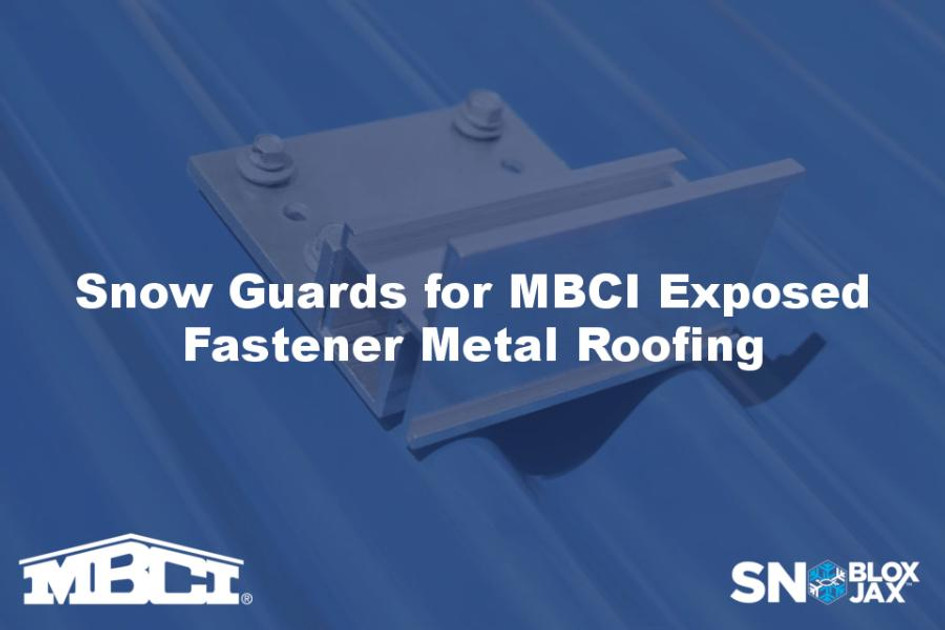 Snow Guards for MBCI Exposed Fastener Metal Roofing