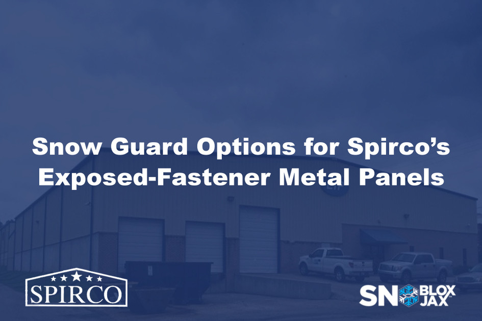 Snow Guard Options for Spirco’s Exposed-Fastener Metal Panels