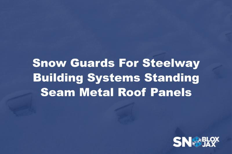 Snow Guards For Steelway Building Systems Standing Seam Metal Roof Panels