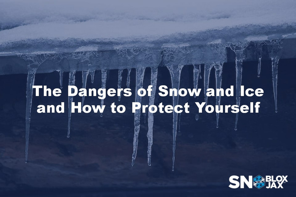 The Dangers of Snow and Ice and How to Protect Yourself