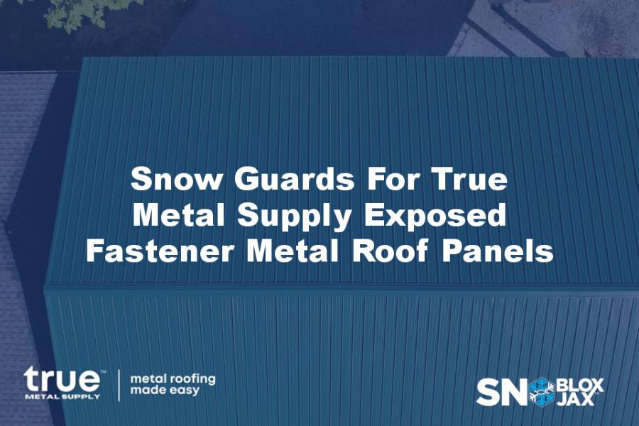 Snow Guards For True Metal Supply Exposed Fastener Metal Roof Panels
