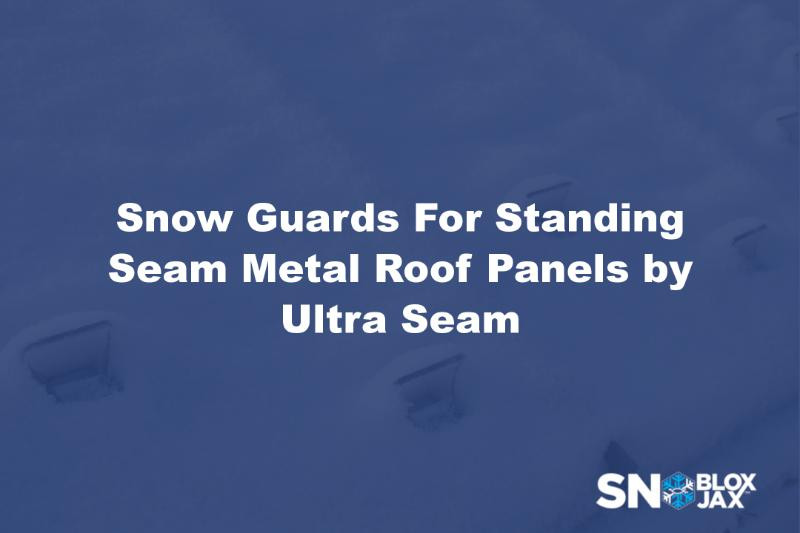 Snow Guards For Standing Seam Metal Roof Panels by Ultra Seam