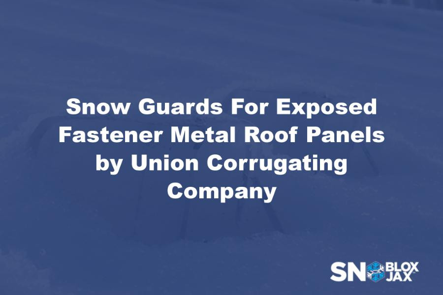 Snow Guards For Exposed Fastener Metal Roof Panels by Union Corrugating Company