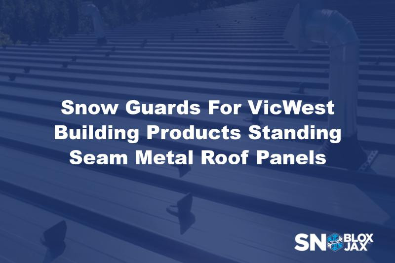 Snow Guards For VicWest Building Products Standing Seam Metal Roof Panels