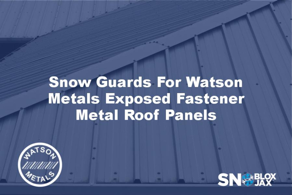 Snow Guards For Watson Metals Exposed Fastener Metal Roof Panels
