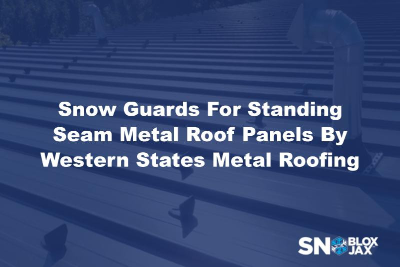 Snow Guards For Standing Seam Metal Roof Panels By Western States Metal Roofing
