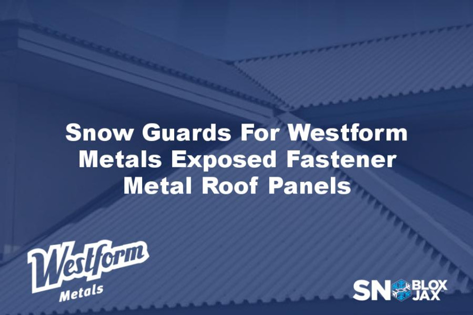 Snow Guards For Westform Metals Exposed Fastener Metal Roof Panels