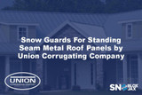 Snow Guards for Union Corrugating Company Standing Seam Concealed Fastener Metal Roofs