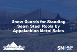 Snow Guards for Standing Seam Steel Roofs by Appalachian Metal Sales