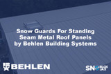 Snow Guards For Standing Seam Metal Roof Panels by Behlen Building Systems