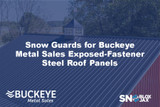 Snow Guards for Buckeye Metal Sales Exposed-Fastener Steel Roof Panels