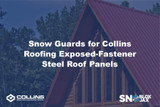 Snow Guards for Collins Roofing Exposed-Fastener Steel Roof Panels