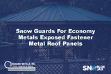 Snow Guards For Economy Metals Exposed Fastener Metal Roof Panels