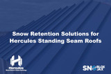 Snow Retention Solutions for Hercules Standing Seam Roofs