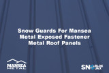 Snow Guards For Mansea Metal Exposed Fastener Metal Roof Panels