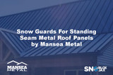 Snow Guards For Standing Seam Metal Roof Panels by Mansea Metal
