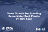 Snow Guards For Standing Seam Metal Roof Panels by Metl-Span