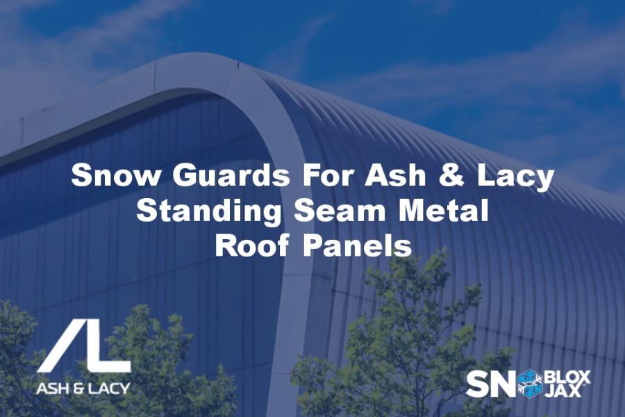 Snow Guards For Ash & Lacy Standing Seam Metal Roof Panels SnoBloxSnojax