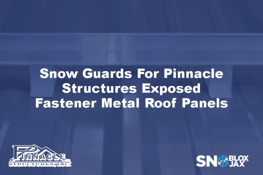 Snow Guards For Pinnacle Structures Exposed Fastener Metal Roof Panels ...