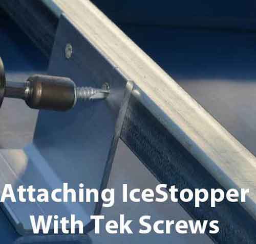 Attaching an IceStopper With Tek Screws