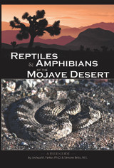 Reptiles & Amphibians of the Mojave Desert by Joshua M. Parker & Simone Brito