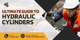 The Ultimate Guide to Hydraulic Cylinders: Invention, Types, Sizing, and Applications