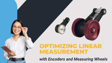 ​Optimizing Linear Measurement with Encoders and Measuring Wheels