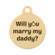 Will You Marry My Daddy Dog ID Tag Gold
