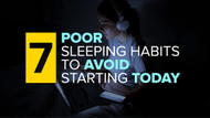 7 Poor Sleeping Habits to Avoid Starting Today