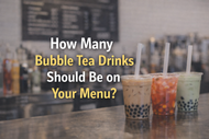 How Many Bubble Tea Drinks Should Be on Your Menu?
