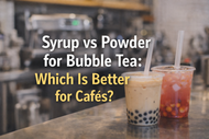 Syrup vs Powder for Bubble Tea: Which Is Better for Cafés?
