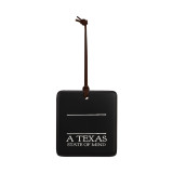 A square black hanging ornament that says "A Texas State of Mind" in white under two white lines with room for personalization.