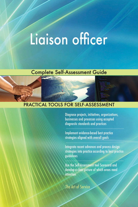 Liaison officer Complete Self-Assessment Guide