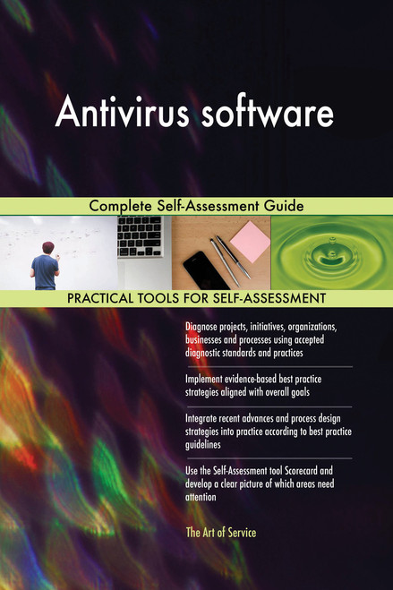 Antivirus software Complete Self-Assessment Guide