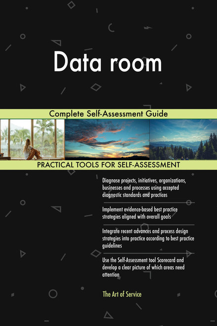 Data room Complete Self-Assessment Guide