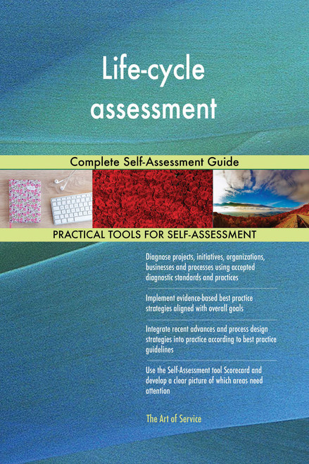 Life-cycle assessment Complete Self-Assessment Guide