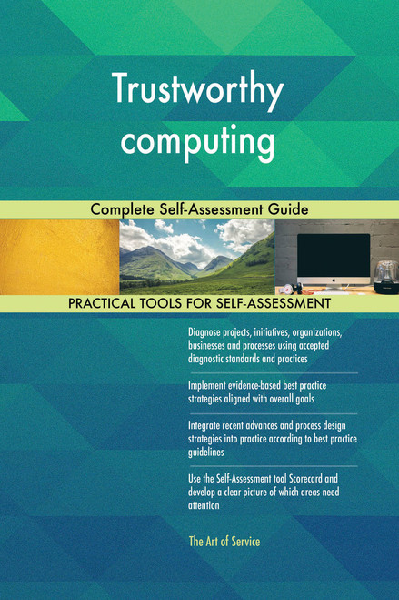 Trustworthy computing Complete Self-Assessment Guide