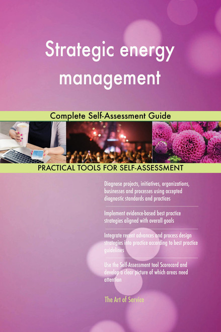 Strategic energy management Complete Self-Assessment Guide