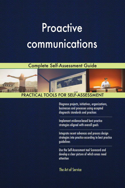 Proactive communications Complete Self-Assessment Guide