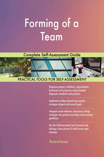 Forming of a Team Complete Self-Assessment Guide