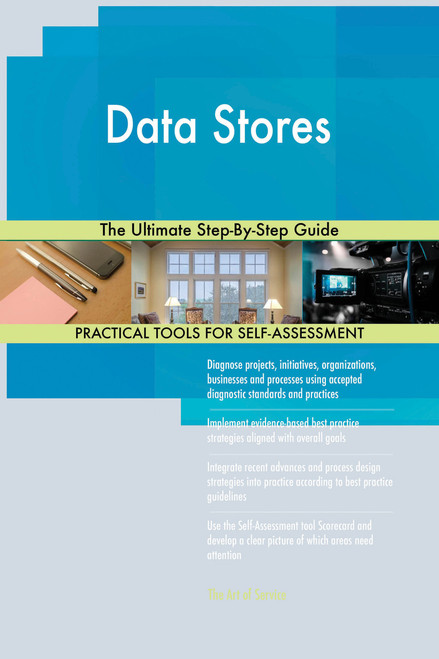 Data Stores The Ultimate Step-By-Step Guide