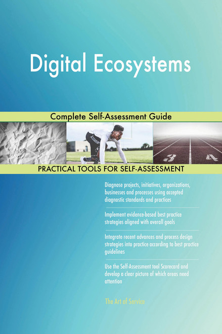 Digital Ecosystems Complete Self-Assessment Guide