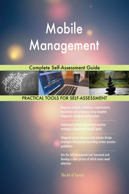 Mobile Management Complete Self-Assessment Guide