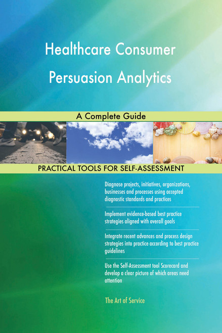 Healthcare Consumer Persuasion Analytics A Complete Guide