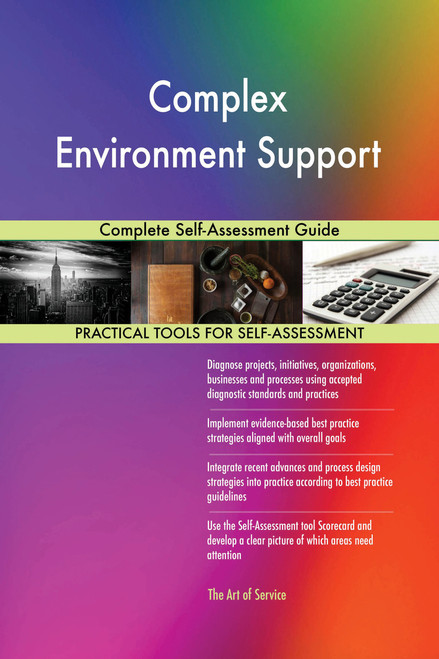 Complex Environment Support Complete Self-Assessment Guide