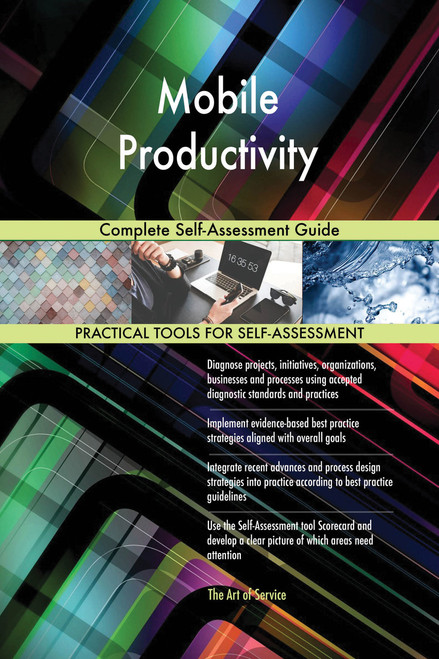 Mobile Productivity Complete Self-Assessment Guide